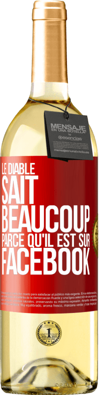 29,95 € Envoi gratuit | Vin blanc Édition WHITE Le diable sait beaucoup, parce qu'il est sur Facebook Étiquette Rouge. Étiquette personnalisable Vin jeune Récolte 2024 Verdejo