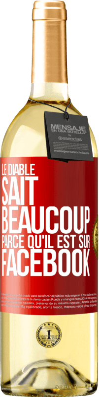 29,95 € Envoi gratuit | Vin blanc Édition WHITE Le diable sait beaucoup, parce qu'il est sur Facebook Étiquette Rouge. Étiquette personnalisable Vin jeune Récolte 2025 Verdejo