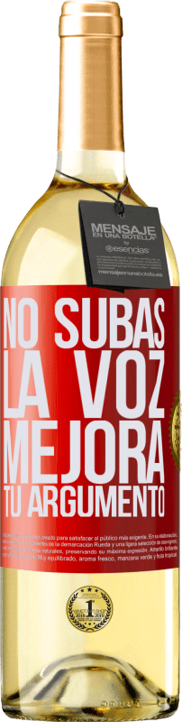 29,95 € Envío gratis | Vino Blanco Edición WHITE No subas la voz, mejora tu argumento Etiqueta Roja. Etiqueta personalizable Vino joven Cosecha 2024 Verdejo