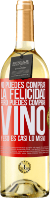 29,95 € Envío gratis | Vino Blanco Edición WHITE No puedes comprar la felicidad, pero puedes comprar vino y eso es casi lo mismo Etiqueta Roja. Etiqueta personalizable Vino joven Cosecha 2023 Verdejo