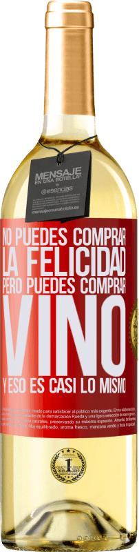 29,95 € Envío gratis | Vino Blanco Edición WHITE No puedes comprar la felicidad, pero puedes comprar vino y eso es casi lo mismo Etiqueta Roja. Etiqueta personalizable Vino joven Cosecha 2023 Verdejo