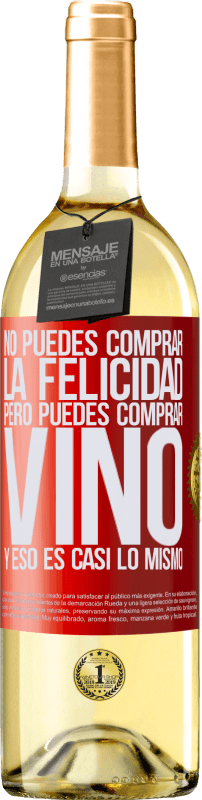 29,95 € Envío gratis | Vino Blanco Edición WHITE No puedes comprar la felicidad, pero puedes comprar vino y eso es casi lo mismo Etiqueta Roja. Etiqueta personalizable Vino joven Cosecha 2025 Verdejo