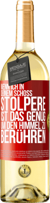 29,95 € Kostenloser Versand | Weißwein WHITE Ausgabe Wenn ich in deinem Schoß stolpere ist das genug, um den Himmel zu berühren Rote Markierung. Anpassbares Etikett Junger Wein Ernte 2024 Verdejo