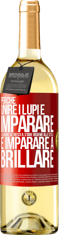 29,95 € Spedizione Gratuita | Vino bianco Edizione WHITE Perché unire i lupi e imparare a ululare, se riesci a stare insieme alle stelle e imparare a brillare Etichetta Rossa. Etichetta personalizzabile Vino giovane Raccogliere 2024 Verdejo