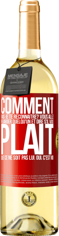 29,95 € Envoi gratuit | Vin blanc Édition WHITE Comment vais-je te reconnaître? Vous allez regarder quelqu'un et dire s'il vous plaît, que ce ne soit pas lui. Oui, c'est moi Étiquette Rouge. Étiquette personnalisable Vin jeune Récolte 2024 Verdejo