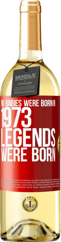 29,95 € 免费送货 | 白葡萄酒 WHITE版 1973年没有婴儿出生。传奇诞生了 红色标签. 可自定义的标签 青年酒 收成 2023 Verdejo