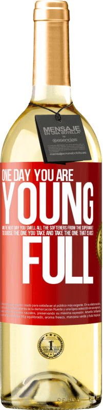 29,95 € Free Shipping | White Wine WHITE Edition One day you are young and the next day, you smell all the softeners from the supermarket to choose the one you take and take Red Label. Customizable label Young wine Harvest 2024 Verdejo