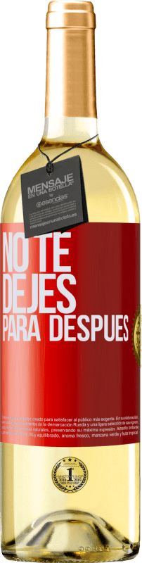 29,95 € Envío gratis | Vino Blanco Edición WHITE No te dejes para después Etiqueta Roja. Etiqueta personalizable Vino joven Cosecha 2023 Verdejo