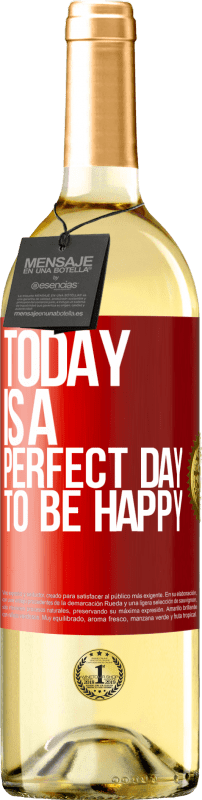 29,95 € Free Shipping | White Wine WHITE Edition Today is a perfect day to be happy Red Label. Customizable label Young wine Harvest 2024 Verdejo