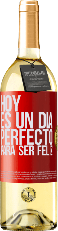 29,95 € Envío gratis | Vino Blanco Edición WHITE Hoy es un día perfecto para ser feliz Etiqueta Roja. Etiqueta personalizable Vino joven Cosecha 2024 Verdejo