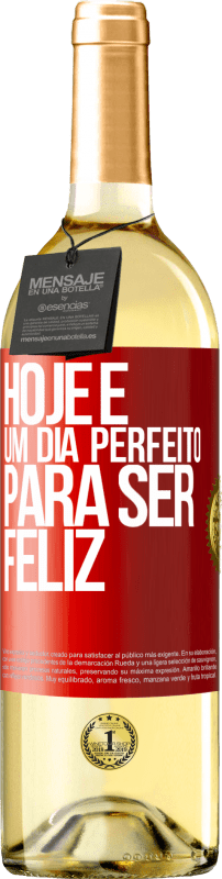 29,95 € Envio grátis | Vinho branco Edição WHITE Hoje é um dia perfeito para ser feliz Etiqueta Vermelha. Etiqueta personalizável Vinho jovem Colheita 2024 Verdejo