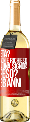 29,95 € Spedizione Gratuita | Vino bianco Edizione WHITE Età? Non è richiesto a una signora. Peso? 38 anni Etichetta Rossa. Etichetta personalizzabile Vino giovane Raccogliere 2023 Verdejo