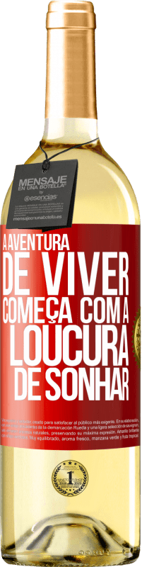 29,95 € Envio grátis | Vinho branco Edição WHITE A aventura de viver começa com a loucura de sonhar Etiqueta Vermelha. Etiqueta personalizável Vinho jovem Colheita 2024 Verdejo