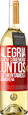 29,95 € Envio grátis | Vinho branco Edição WHITE Alegria do bem, comemorar juntos que montamos a marimorena Etiqueta Vermelha. Etiqueta personalizável Vinho jovem Colheita 2023 Verdejo