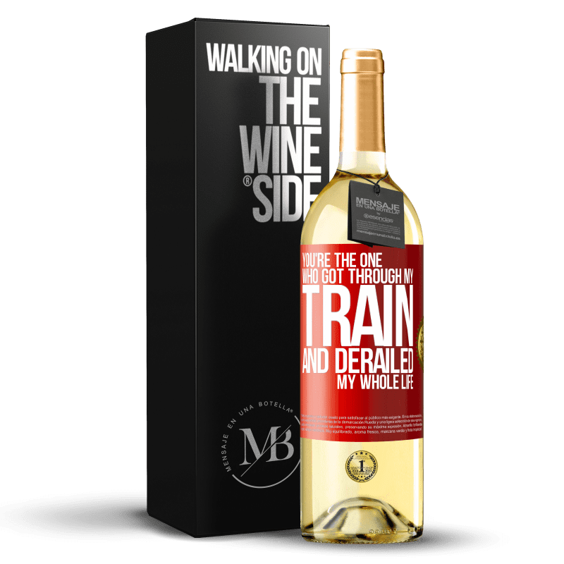 29,95 € Free Shipping | White Wine WHITE Edition You're the one who got through my train and derailed my whole life Red Label. Customizable label Young wine Harvest 2022 Verdejo