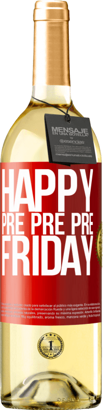 29,95 € Free Shipping | White Wine WHITE Edition Happy pre pre pre Friday Red Label. Customizable label Young wine Harvest 2023 Verdejo