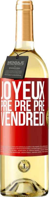 29,95 € Envoi gratuit | Vin blanc Édition WHITE Joyeux pré pré pré vendredi Étiquette Rouge. Étiquette personnalisable Vin jeune Récolte 2023 Verdejo
