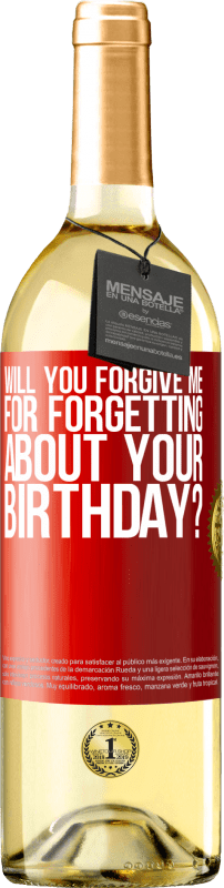 29,95 € Free Shipping | White Wine WHITE Edition Will you forgive me for forgetting about your birthday? Red Label. Customizable label Young wine Harvest 2023 Verdejo