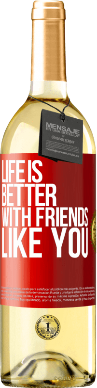 29,95 € Бесплатная доставка | Белое вино Издание WHITE Жизнь лучше, с такими друзьями, как ты Красная метка. Настраиваемая этикетка Молодое вино Урожай 2023 Verdejo