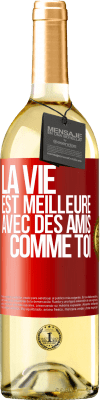 29,95 € Envoi gratuit | Vin blanc Édition WHITE La vie est meilleure avec des amis comme toi Étiquette Rouge. Étiquette personnalisable Vin jeune Récolte 2023 Verdejo