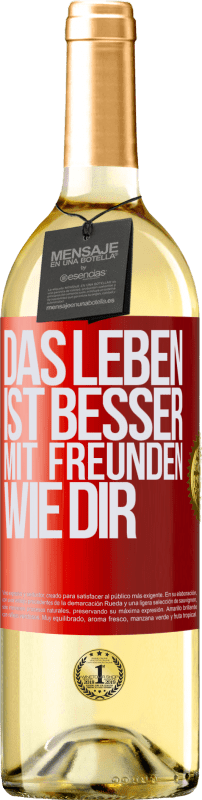 29,95 € Kostenloser Versand | Weißwein WHITE Ausgabe Das Leben ist besser, mit Freunden wie dir Rote Markierung. Anpassbares Etikett Junger Wein Ernte 2024 Verdejo