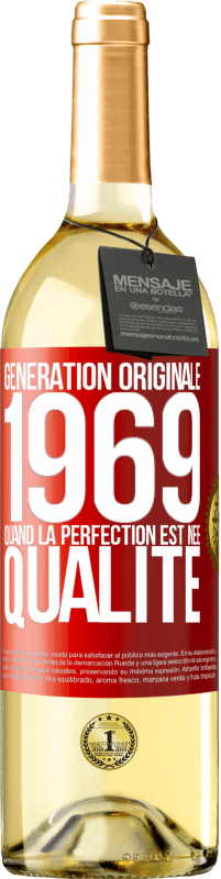 29,95 € Envoi gratuit | Vin blanc Édition WHITE Génération originale 1969. Quand la perfection est née Qualité Étiquette Rouge. Étiquette personnalisable Vin jeune Récolte 2023 Verdejo