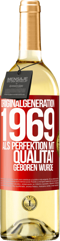 29,95 € Kostenloser Versand | Weißwein WHITE Ausgabe Originalgeneration 1969 Als Perfektion mit Qualität geboren wurde Rote Markierung. Anpassbares Etikett Junger Wein Ernte 2023 Verdejo