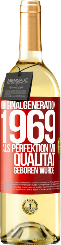 29,95 € Kostenloser Versand | Weißwein WHITE Ausgabe Originalgeneration 1969 Als Perfektion mit Qualität geboren wurde Rote Markierung. Anpassbares Etikett Junger Wein Ernte 2024 Verdejo