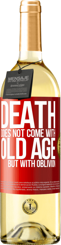 29,95 € Free Shipping | White Wine WHITE Edition Death does not come with old age, but with oblivion Red Label. Customizable label Young wine Harvest 2024 Verdejo