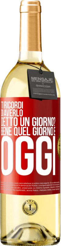 29,95 € Spedizione Gratuita | Vino bianco Edizione WHITE Ti ricordi di averlo detto un giorno? Bene quel giorno è oggi Etichetta Rossa. Etichetta personalizzabile Vino giovane Raccogliere 2024 Verdejo