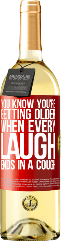 29,95 € Free Shipping | White Wine WHITE Edition You know you're getting older, when every laugh ends in a cough Red Label. Customizable label Young wine Harvest 2024 Verdejo