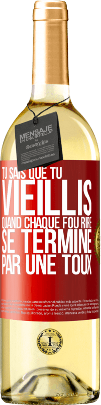 29,95 € Envoi gratuit | Vin blanc Édition WHITE Tu sais que tu vieillis quand chaque fou rire se termine par une toux Étiquette Rouge. Étiquette personnalisable Vin jeune Récolte 2024 Verdejo