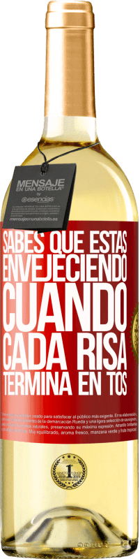 29,95 € Envío gratis | Vino Blanco Edición WHITE Sabes que estás envejeciendo, cuando cada risa termina en tos Etiqueta Roja. Etiqueta personalizable Vino joven Cosecha 2024 Verdejo