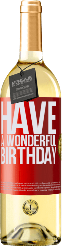 29,95 € Envío gratis | Vino Blanco Edición WHITE Have a wonderful birthday Etiqueta Roja. Etiqueta personalizable Vino joven Cosecha 2024 Verdejo