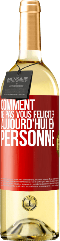 29,95 € Envoi gratuit | Vin blanc Édition WHITE Comment ne pas vous féliciter aujourd'hui, en personne Étiquette Rouge. Étiquette personnalisable Vin jeune Récolte 2024 Verdejo