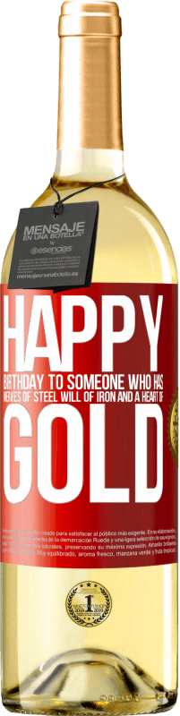 29,95 € 免费送货 | 白葡萄酒 WHITE版 钢铁般的意志，铁的意志和金子般的心的人生日快乐 红色标签. 可自定义的标签 青年酒 收成 2023 Verdejo