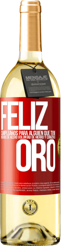 29,95 € Envío gratis | Vino Blanco Edición WHITE Feliz cumpleaños, para alguien que tiene, nervios de acero, voluntad de hierro y corazón de oro Etiqueta Roja. Etiqueta personalizable Vino joven Cosecha 2024 Verdejo