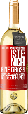 29,95 € Kostenloser Versand | Weißwein WHITE Ausgabe Wenn du dich hineinzwingen musst, ist es nicht deine Größe. Anwendbar auf Kleidung, Schuhwerk und Beziehungen Rote Markierung. Anpassbares Etikett Junger Wein Ernte 2025 Verdejo