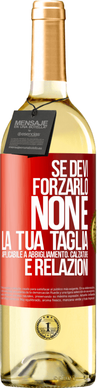 29,95 € Spedizione Gratuita | Vino bianco Edizione WHITE Se devi forzarlo, non è la tua taglia. Applicabile a abbigliamento, calzature e relazioni Etichetta Rossa. Etichetta personalizzabile Vino giovane Raccogliere 2023 Verdejo