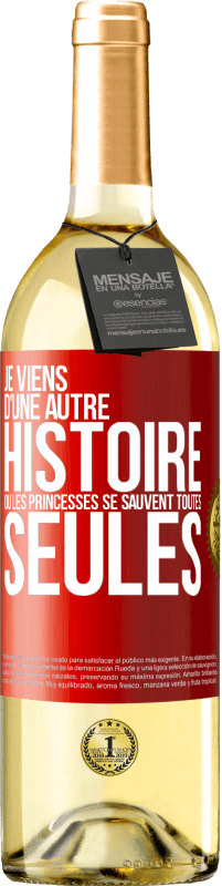 29,95 € Envoi gratuit | Vin blanc Édition WHITE Je viens d'une autre histoire où les princesses se sauvent toutes seules Étiquette Rouge. Étiquette personnalisable Vin jeune Récolte 2023 Verdejo