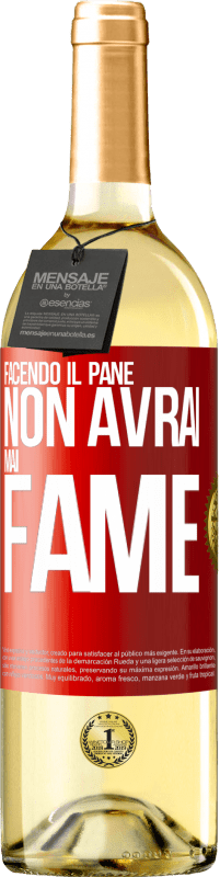 29,95 € Spedizione Gratuita | Vino bianco Edizione WHITE Facendo il pane non avrai mai fame Etichetta Rossa. Etichetta personalizzabile Vino giovane Raccogliere 2024 Verdejo