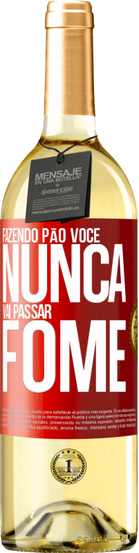 29,95 € Envio grátis | Vinho branco Edição WHITE Fazendo pão você nunca vai passar fome Etiqueta Vermelha. Etiqueta personalizável Vinho jovem Colheita 2024 Verdejo