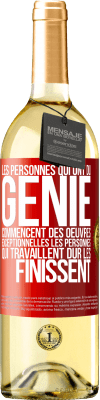 29,95 € Envoi gratuit | Vin blanc Édition WHITE Les personnes qui ont du génie commencent des oeuvres exceptionnelles. Les personnes qui travaillent dur les finissent Étiquette Rouge. Étiquette personnalisable Vin jeune Récolte 2023 Verdejo