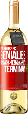 29,95 € Envío gratis | Vino Blanco Edición WHITE Los hombres geniales empiezan grandes obras. Los hombres trabajadores las terminan Etiqueta Roja. Etiqueta personalizable Vino joven Cosecha 2024 Verdejo