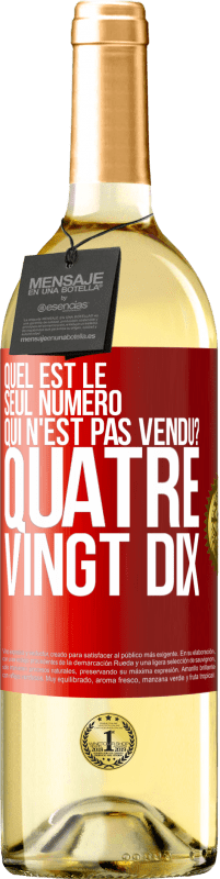 29,95 € Envoi gratuit | Vin blanc Édition WHITE Quel est le seul numéro qui n'est pas vendu? Quatre vingt dix Étiquette Rouge. Étiquette personnalisable Vin jeune Récolte 2023 Verdejo