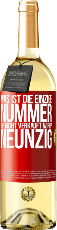 29,95 € Kostenloser Versand | Weißwein WHITE Ausgabe Was ist die einzige Nummer, die nicht verkauft wird? Neunzig Rote Markierung. Anpassbares Etikett Junger Wein Ernte 2025 Verdejo