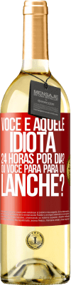 29,95 € Envio grátis | Vinho branco Edição WHITE Você é aquele idiota 24 horas por dia? Ou você para para um lanche? Etiqueta Vermelha. Etiqueta personalizável Vinho jovem Colheita 2024 Verdejo