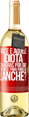 29,95 € Envio grátis | Vinho branco Edição WHITE Você é aquele idiota 24 horas por dia? Ou você para para um lanche? Etiqueta Vermelha. Etiqueta personalizável Vinho jovem Colheita 2025 Verdejo