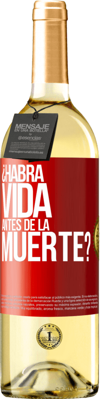 29,95 € Envío gratis | Vino Blanco Edición WHITE ¿Habrá vida antes de la muerte? Etiqueta Roja. Etiqueta personalizable Vino joven Cosecha 2024 Verdejo