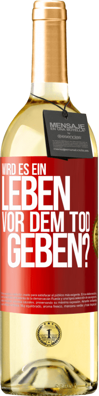 29,95 € Kostenloser Versand | Weißwein WHITE Ausgabe Wird es ein Leben vor dem Tod geben? Rote Markierung. Anpassbares Etikett Junger Wein Ernte 2025 Verdejo